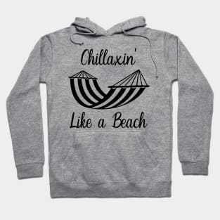 Chillaxin' Like A Beach Hoodie